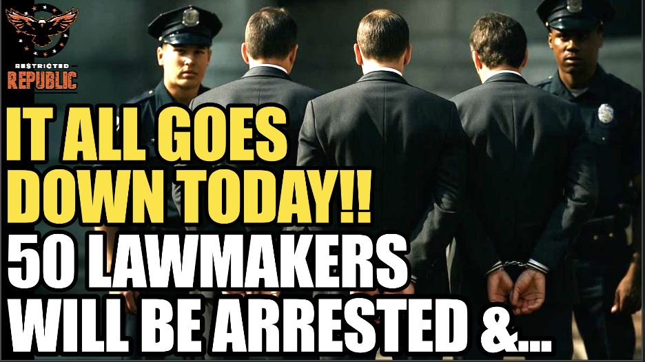 It All Happens Today! 50 Democrat Lawmakers Will Be Arrested & Labeled Felons Unless… 